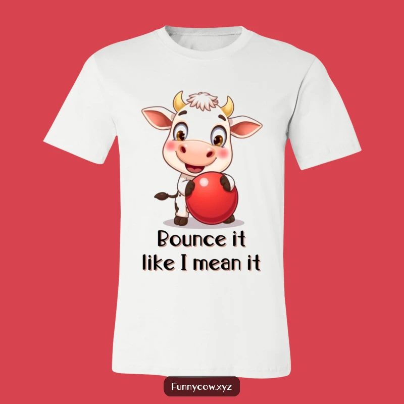 Funny Cow Bouncing Ball T-Shirt - Hilarious Playful Eyed Cow Tee